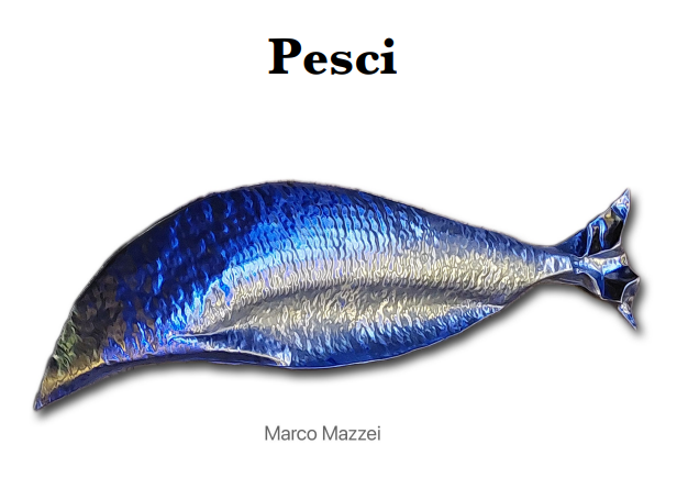 Pesci – Marco Mazzei